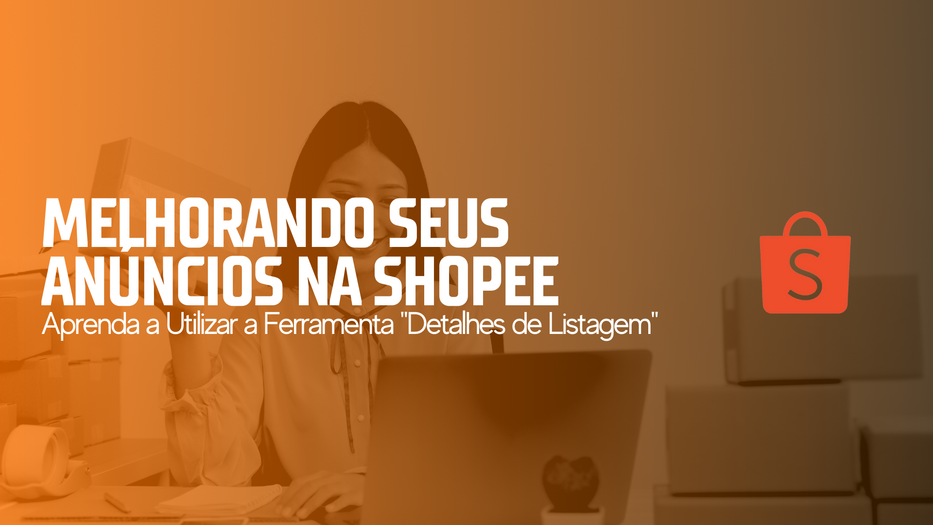 Melhorando seus anúncios na Shopee Detalhes da Listagem