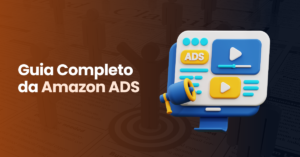 Amazon Ads Guia Completo