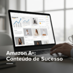 Imagem de um laptop exibindo a interface de criação de Conteúdo A+ na Amazon, com módulos visuais e texto estruturado, simbolizando o guia definitivo passo a passo para criar conteúdo A+ de sucesso na Amazon.